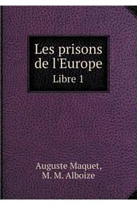 Les Prisons de l'Europe Libre 1
