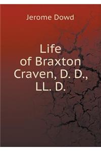 Life of Braxton Craven, D. D., LL. D