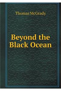 Beyond the Black Ocean