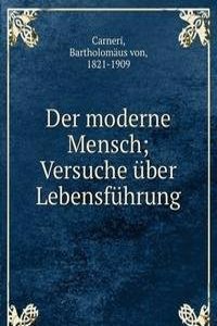 DER MODERNE MENSCH VERSUCHE  BER LEBENS