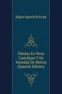Fabulas En Verso Castellano Y En Variedad De Metros (Spanish Edition)