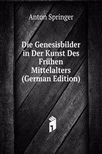 Die Genesisbilder in Der Kunst Des Fruhen Mittelalters (German Edition)