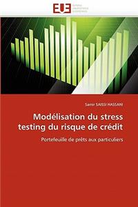 Modélisation Du Stress Testing Du Risque de Crédit