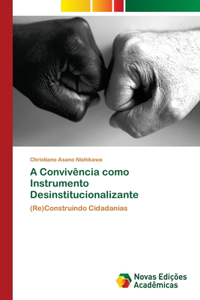 A Convivência como Instrumento Desinstitucionalizante