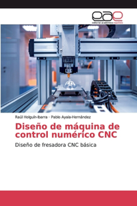 Diseño de máquina de control numérico CNC