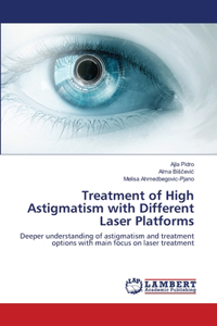 Treatment of High Astigmatism with Different Laser Platforms