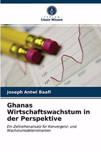 Ghanas Wirtschaftswachstum in der Perspektive