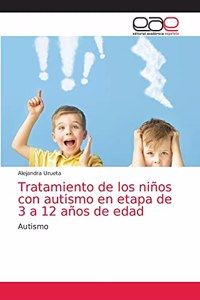 Tratamiento de los niños con autismo en etapa de 3 a 12 años de edad