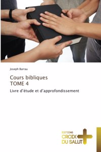 Cours bibliques TOME 4