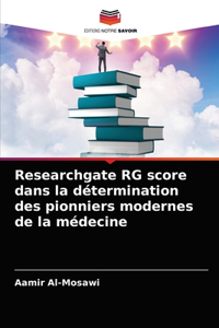 Researchgate RG score dans la détermination des pionniers modernes de la médecine