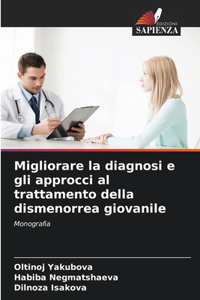 Migliorare la diagnosi e gli approcci al trattamento della dismenorrea giovanile