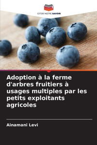 Adoption à la ferme d'arbres fruitiers à usages multiples par les petits exploitants agricoles