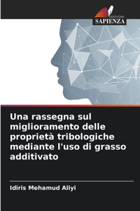 Una rassegna sul miglioramento delle proprietà tribologiche mediante l'uso di grasso additivato