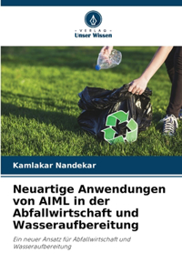 Neuartige Anwendungen von AIML in der Abfallwirtschaft und Wasseraufbereitung