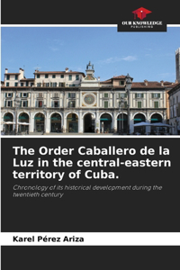 Order Caballero de la Luz in the central-eastern territory of Cuba.