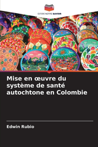 Mise en oeuvre du système de santé autochtone en Colombie