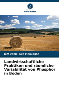 Landwirtschaftliche Praktiken und räumliche Variabilität von Phosphor in Böden