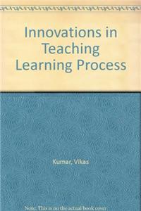 Innovations In Teaching Learning Process