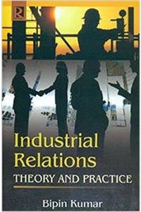 Industrial Relations : Theory and Practice