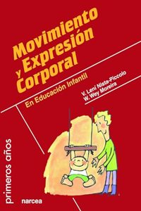 Movimiento y expresion corporal: En Educacion Infantil (Spanish Edition)