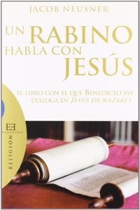 Un rabino habla con Jesus/ A Rabbi Talks With Jesus (Ensayos/ Essays)