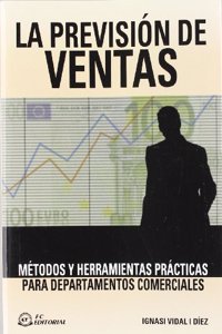 La prevision de ventas: Metodos y herramientas practicas para departamentos comerciales