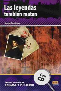 Lecturas En Español de Enigma Y Misterio A2/B1 Las Leyendas También Matan +Cd