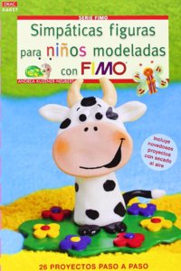 Simpaticas figuras para ninos modeladas con Fimo (Spanish Edition)