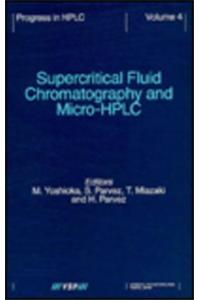 Supercritical Fluid Chromatography and Micro-HPLC