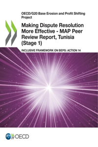 Making Dispute Resolution More Effective - MAP Peer Review Report, Tunisia (Stage 1)