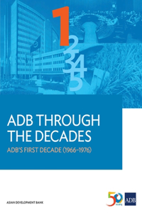 Adb Through the Decades: Adb's First Decade (1966-1976)