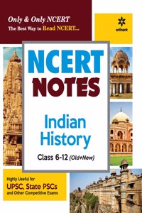 NCERT Notes Indian History Class 6-12 (Old+New) for UPSC , State PSC and Other Competitive Exams