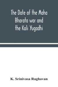 date of the Maha Bharata war and the Kali Yugadhi