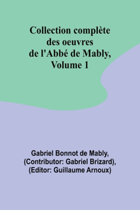 Collection complète des oeuvres de l'Abbé de Mably, Volume 1