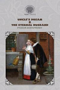 Uncle's Dream & The Eternal Husband
