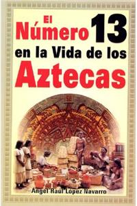 Numero 13 En La Vida de Los Aztecas