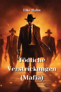Tödliche Verstrickungen (Mafia)