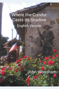 Where the Condor Casts its Shadow (English Version)
