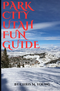 Park City Utah Fun Guide