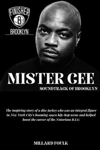 Mister Cee: SOUNDTRACK OF BROOKLYN: The inspiring story of a disc jockey who was an integral figure in New York City's booming 1990s hip-hop scene and helped bo