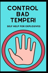 Control bad temper!
