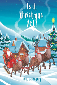 Is It Christmas Yet?