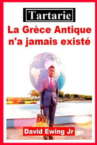 Tartarie - La Grèce Antique n'a jamais existé