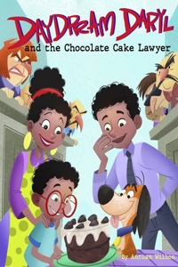 Daydream Daryl and the Chocolate Cake Lawyer
