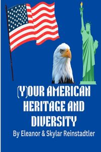 (Y)Our American Heritage and Diversity