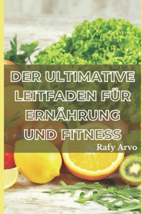 Ultimative Leitfaden Für Ernährung Und Fitness