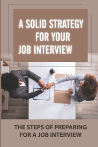A Solid Strategy For Your Job Interview