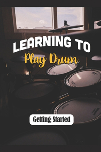 Learning To Play Drum