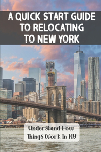 A Quick Start Guide To Relocating To New York