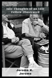 Idle Thoughts of an Idle Fellow illustrated